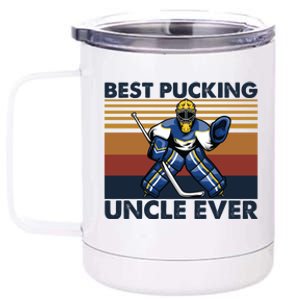 Best Pucking Uncle Ever Funny Hockey Uncle Saying Gift 12 oz Stainless Steel Tumbler Cup