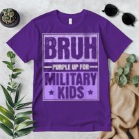 Bruh Purple Up For Military Month Military Child Month Premium T-Shirt
