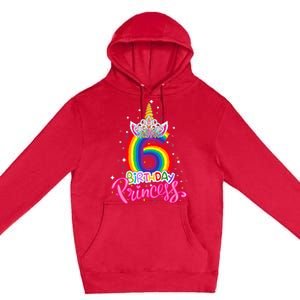 Birthday Princess Unicorn 6 Year Old 6th Birthday Girl Premium Pullover Hoodie