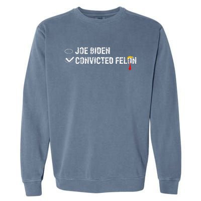 Ballot Paper Voting Humor Funny Convicted Felon Vs Joe Biden Garment-Dyed Sweatshirt