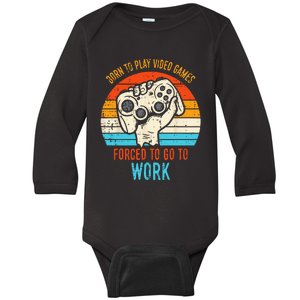 Born Play Video Games Forced To Work Funny Gaming Gamer Men Baby Long Sleeve Bodysuit