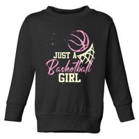 Basketball Player Women Just A Basketball Girl Basketball Toddler Sweatshirt