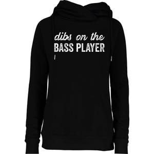 Bass Player Wife Dibs On The Bass Player Womens Funnel Neck Pullover Hood