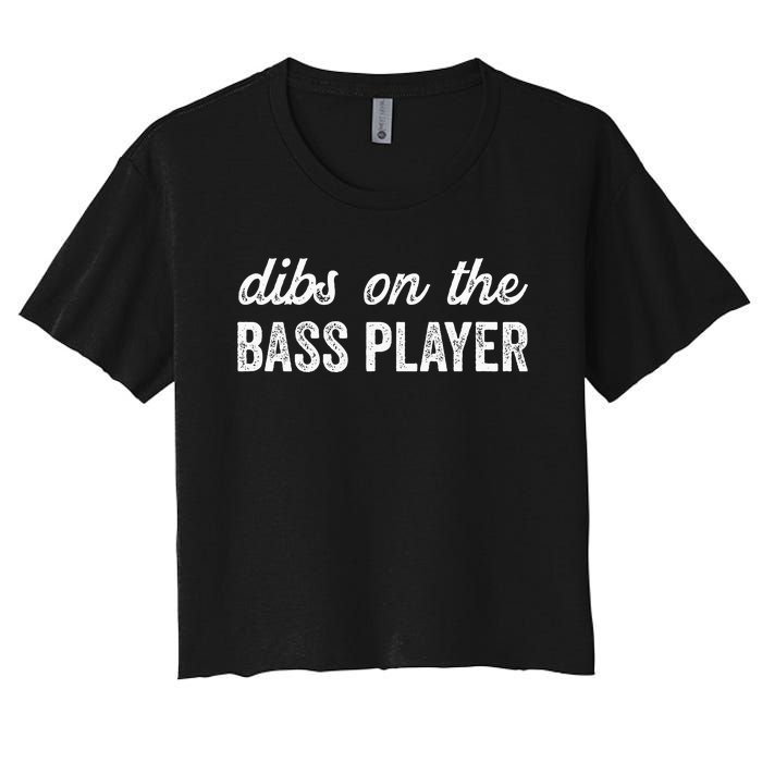 Bass Player Wife Dibs On The Bass Player Women's Crop Top Tee