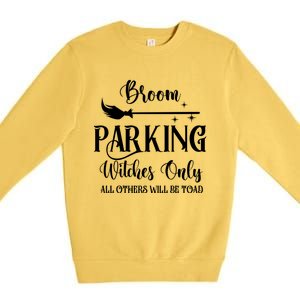 Broom Parking Witches Only Spooky Halloween Novelty Item Gift Premium Crewneck Sweatshirt