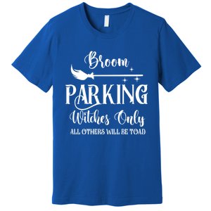 Broom Parking Witches Only Spooky Halloween Novelty Item Gift Premium T-Shirt