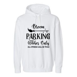 Broom Parking Witches Only Spooky Halloween Novelty Item Gift Garment-Dyed Fleece Hoodie