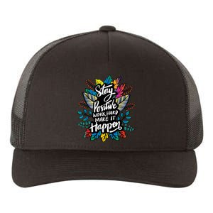 Be Positive Work Hard Make It Happen Cool Quotes Graphic Yupoong Adult 5-Panel Trucker Hat