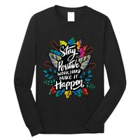 Be Positive Work Hard Make It Happen Cool Quotes Graphic Long Sleeve Shirt