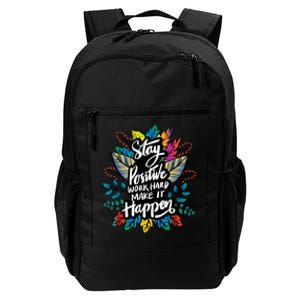 Be Positive Work Hard Make It Happen Cool Quotes Graphic Daily Commute Backpack