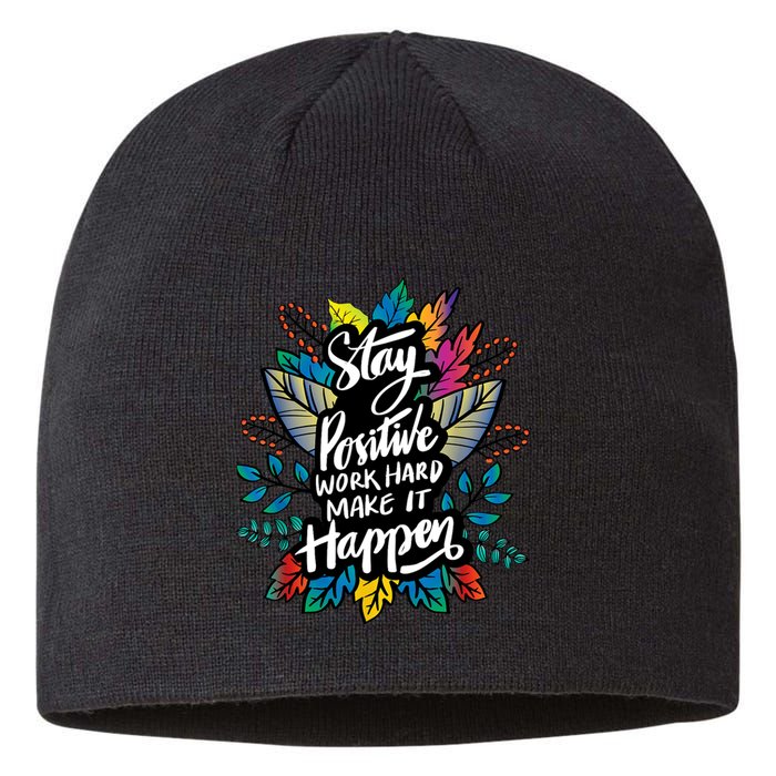 Be Positive Work Hard Make It Happen Cool Quotes Graphic Sustainable Beanie