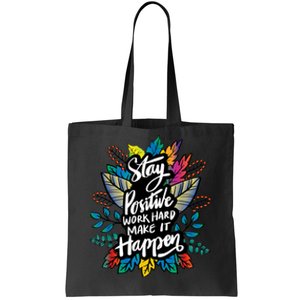 Be Positive Work Hard Make It Happen Cool Quotes Graphic Tote Bag