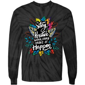 Be Positive Work Hard Make It Happen Cool Quotes Graphic Tie-Dye Long Sleeve Shirt