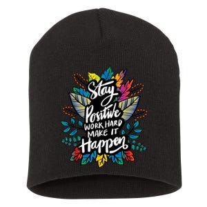 Be Positive Work Hard Make It Happen Cool Quotes Graphic Short Acrylic Beanie