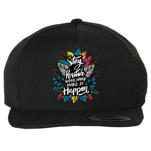 Be Positive Work Hard Make It Happen Cool Quotes Graphic Wool Snapback Cap