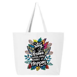 Be Positive Work Hard Make It Happen Cool Quotes Graphic 25L Jumbo Tote