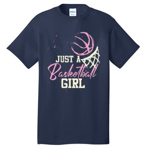 Basketball Player Women Just A Basketball Girl Basketball Tall T-Shirt