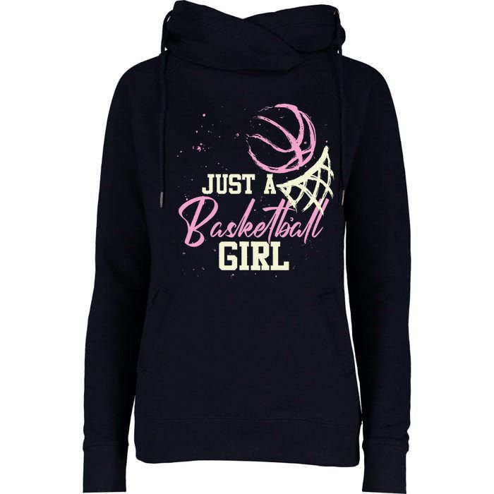 Basketball Player Women Just A Basketball Girl Basketball Womens Funnel Neck Pullover Hood