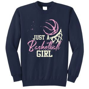 Basketball Player Women Just A Basketball Girl Basketball Tall Sweatshirt