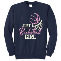 Basketball Player Women Just A Basketball Girl Basketball Tall Sweatshirt