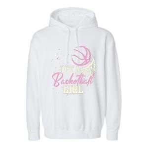 Basketball Player Women Just A Basketball Girl Basketball Garment-Dyed Fleece Hoodie