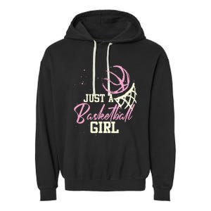 Basketball Player Women Just A Basketball Girl Basketball Garment-Dyed Fleece Hoodie