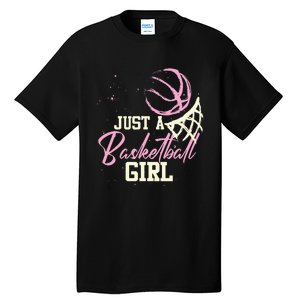 Basketball Player Women Just A Basketball Girl Basketball Tall T-Shirt