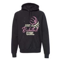 Basketball Player Women Just A Basketball Girl Basketball Premium Hoodie