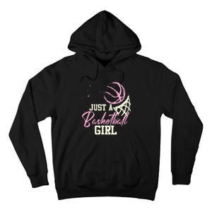 Basketball Player Women Just A Basketball Girl Basketball Tall Hoodie