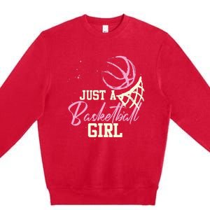 Basketball Player Women Just A Basketball Girl Basketball Premium Crewneck Sweatshirt