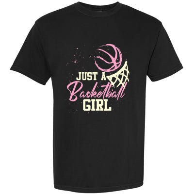 Basketball Player Wo Just A Basketball Girl Basketball Garment-Dyed Heavyweight T-Shirt