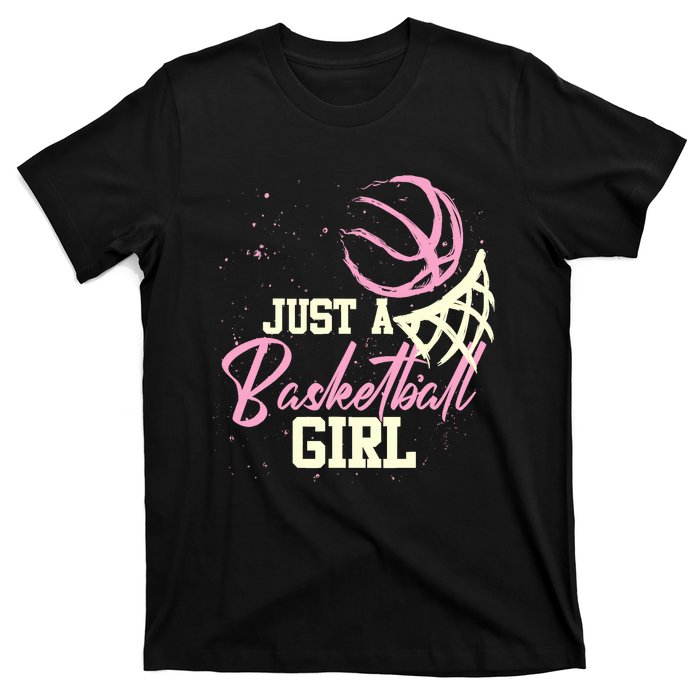 Basketball Player Wo Just A Basketball Girl Basketball T-Shirt