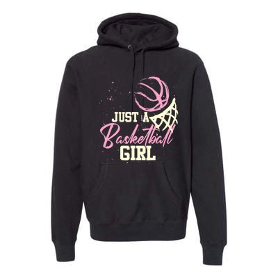 Basketball Player Wo Just A Basketball Girl Basketball Premium Hoodie