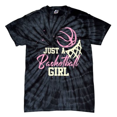 Basketball Player Wo Just A Basketball Girl Basketball Tie-Dye T-Shirt