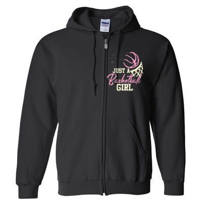 Basketball Player Wo Just A Basketball Girl Basketball Full Zip Hoodie