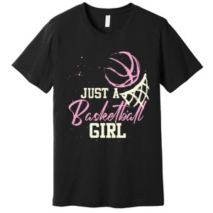 Basketball Player Women Just A Basketball Girl Basketball Premium T-Shirt