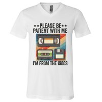 Be Patient With Me IM From The 1900s V-Neck T-Shirt