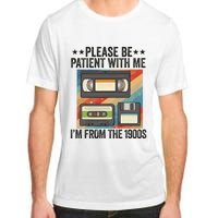 Be Patient With Me IM From The 1900s Adult ChromaSoft Performance T-Shirt