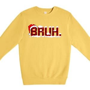 Bruh Plaid Xmas Funny Christmas Pajamas Premium Crewneck Sweatshirt