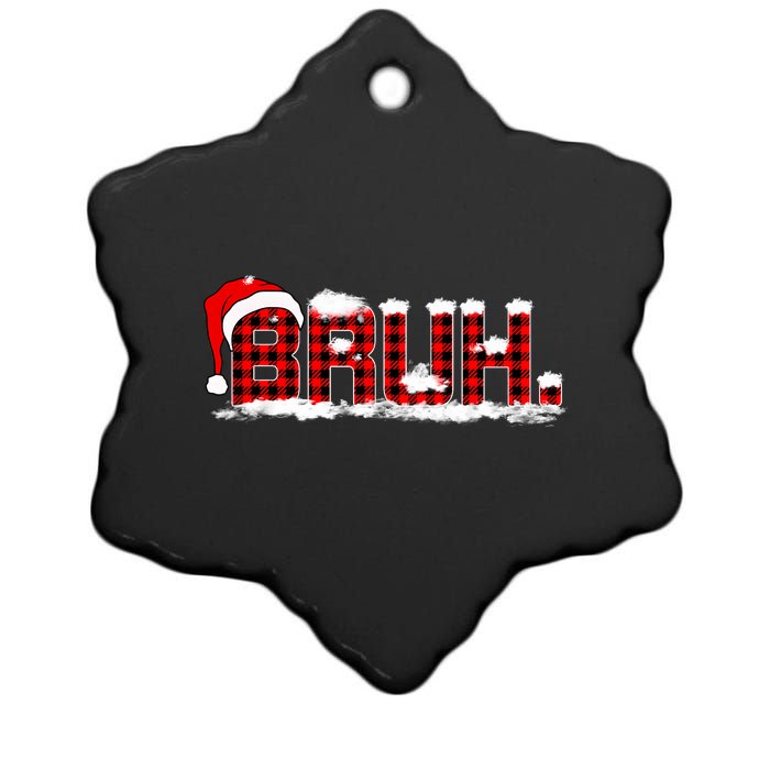 Bruh Plaid Xmas Funny Christmas Pajamas Ceramic Star Ornament