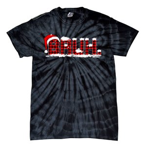 Bruh Plaid Xmas Funny Christmas Pajamas Tie-Dye T-Shirt