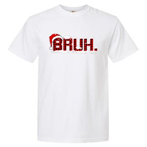 Bruh Plaid Xmas Funny Christmas Pajamas Garment-Dyed Heavyweight T-Shirt