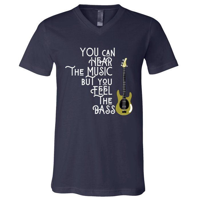 Bass Player You Can Hear The Music But You Feel The Bass V-Neck T-Shirt