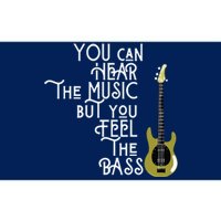 Bass Player You Can Hear The Music But You Feel The Bass Bumper Sticker