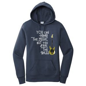 Bass Player You Can Hear The Music But You Feel The Bass Women's Pullover Hoodie