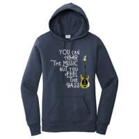 Bass Player You Can Hear The Music But You Feel The Bass Women's Pullover Hoodie