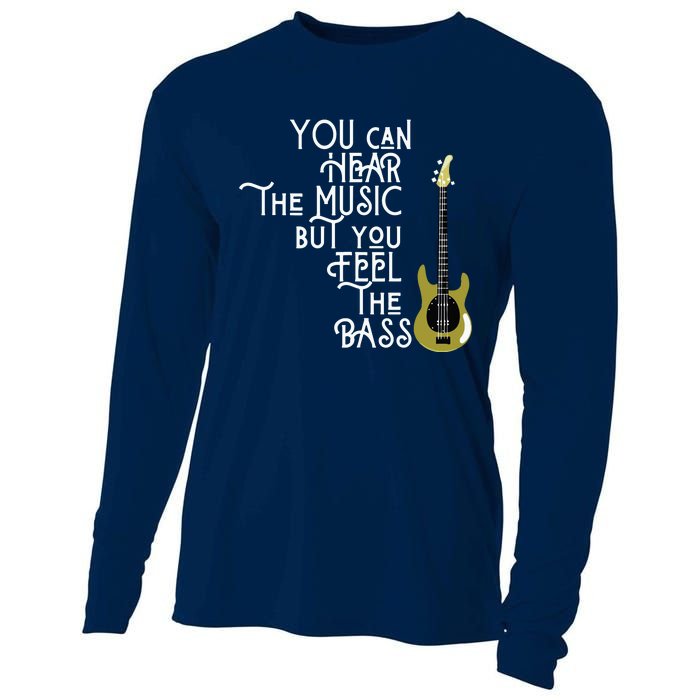 Bass Player You Can Hear The Music But You Feel The Bass Cooling Performance Long Sleeve Crew