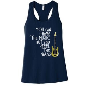 Bass Player You Can Hear The Music But You Feel The Bass Women's Racerback Tank