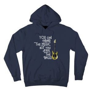 Bass Player You Can Hear The Music But You Feel The Bass Tall Hoodie