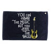 Bass Player You Can Hear The Music But You Feel The Bass Grommeted Golf Towel